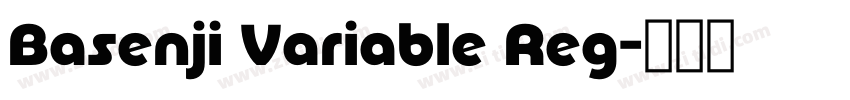 Basenji Variable Reg字体转换